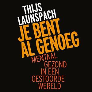 Je bent al genoeg by Thijs Launspach