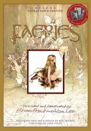 Faeries: Deluxe Collector's Edition by Jane Yolen, Alan Lee, Brian Froud