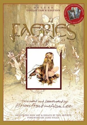 Faeries: Deluxe Collector's Edition by Jane Yolen, Alan Lee, Brian Froud