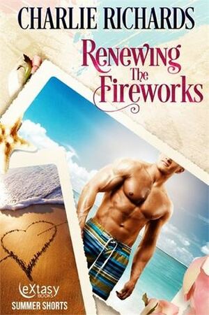 Renewing the Fireworks by Charlie Richards