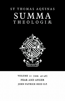 Summa Theologiae: Volume 21, Fear and Anger: 1a2ae. 40-48 by St. Thomas Aquinas