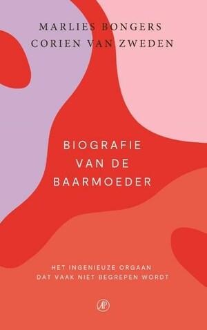 Biografie van de baarmoeder by Marlies Bongers, Corien van Zweden