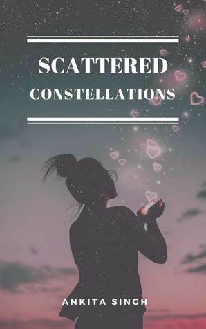 Scattered Constellations by Ankita Singh