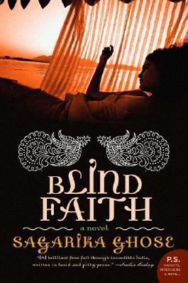 Blind Faith: A Novel by Sagarika Ghose