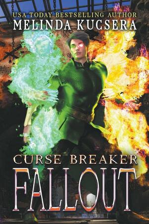 Curse Breaker Fallout by Melinda Kucsera