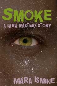 Smoke: A Dark Masters Story by Mara Ismine