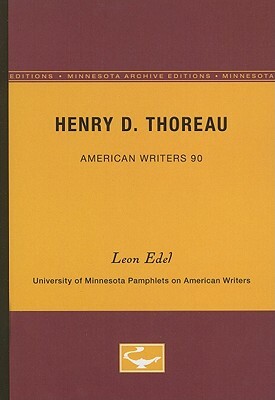 Henry D. Thoreau - American Writers 90: University of Minnesota Pamphlets on American Writers by Leon Edel