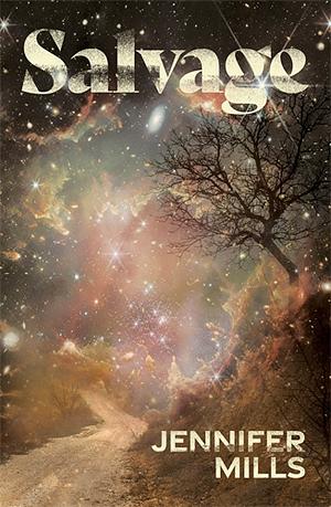 Salvage by Jennifer Mills
