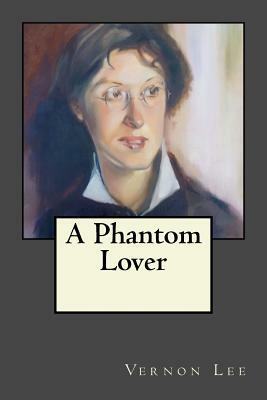 A Phantom Lover by Vernon Lee