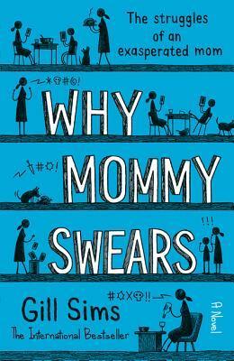 Why Mommy Swears by Gill Sims