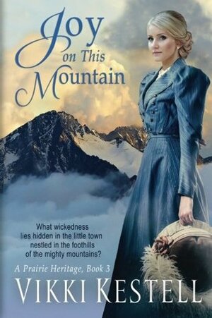 Joy on This Mountain by Vikki Kestell