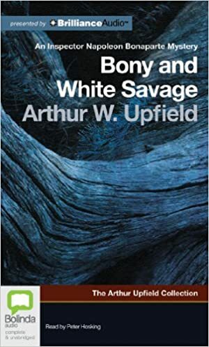 Bony and White Savage by Arthur Upfield