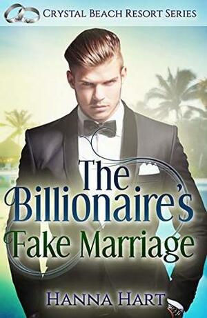 The Billionaire's Fake Marriage by Hanna Hart
