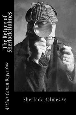 The Return of Sherlock Holmes: Sherlock Holmes #6 by Sara Lopez, Arthur Conan Doyle