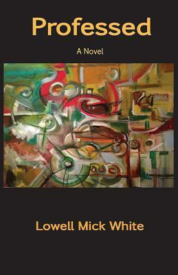 Professed by Lowell Mick White