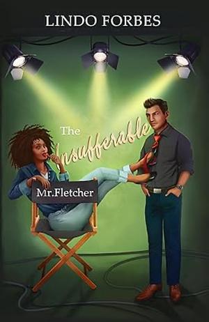 The Insufferable Mr. Fletcher by Lindo Forbes