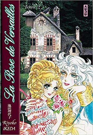 Lady Oscar: La Rose de Versailles, Tome 2 by Riyoko Ikeda