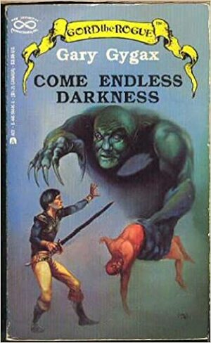 Come Endless Darkness by Gary Gygax