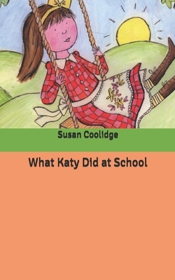 What Katy Did at School by Susan Coolidge