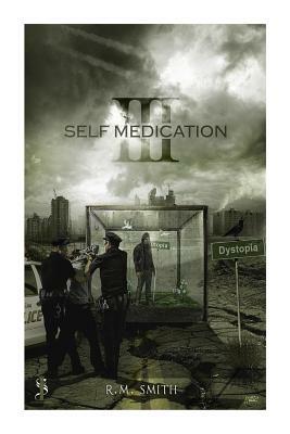 Self Medication III by R. M. Smith