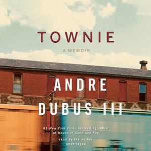 Townie by Andre Dubus III