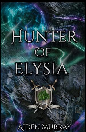 Hunter of Elysia by Aiden Murray