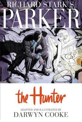 Richard Stark's Parker: The Hunter by Darwyn Cooke