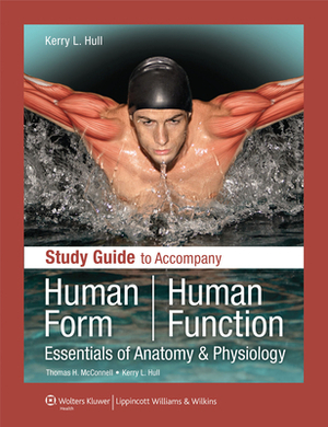 Study Guide to Accompany Human Form Human Function: Essentials of Anatomy & Physiology [With Access Code] by Thomas H. McConnell