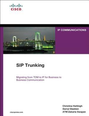 Sip Trunking (Paperback) by Atm Swapan, Christina Hattingh, Darryl Sladden