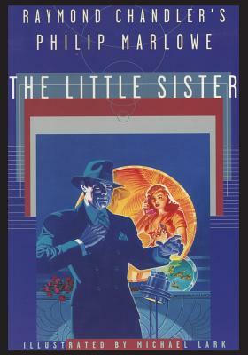 Raymond Chandler's Philip Marlowe, The Little Sister by Raymond Chandler