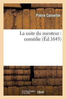 La suite du menteur: comédie by Pierre Corneille