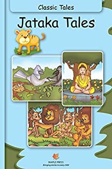 Jataka Tales (Fully Illustrated): Classic Tales (Illustrated Classic Tales) by Maple Press