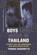 Boys Love Media in Thailand: Celebrity, Fans, and Transnational Asian Queer Popular Culture by Thomas Baudinette