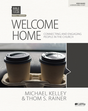 Bible Studies for Life: Welcome Home - Bible Study Book by Thom S. Rainer, Michael Kelley