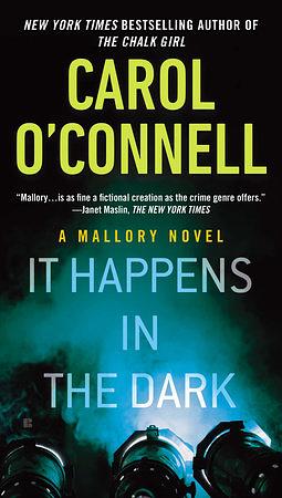 It Happens in the Dark by Carol O'Connell