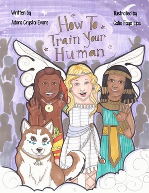 How to Train Your Human: Genius by Adora Crystal Evans