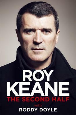 The Second Half by Roddy Doyle, Roy Keane