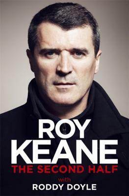 The Second Half by Roy Keane, Roddy Doyle