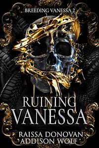 Ruining Vanessa by Addison Wolf, Raissa Donovan