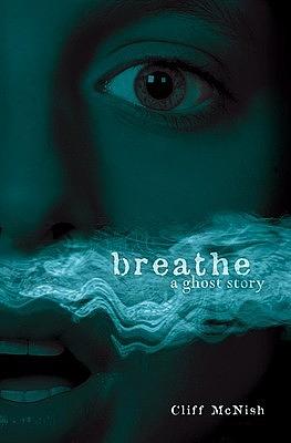 Breathe: A Ghost Story by Cliff McNish, Geoff Taylor