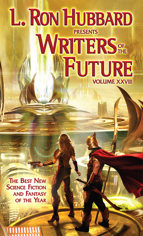 Writers of the Future Volume 28 by Corry L. Lee, L. Ron Hubbard, Nick T. Chan, J.F. Smith, Paul Pederson, Greg Opalinski, Fiona Meng, Hunter Bonyun, William Ledbetter, Mago Huang, David Carani, M.O. Muriel, William Mitchell, K.D. Wentworth, Tom Doyle, Jay Richard, Carly Trowbridge, Pat R. Steiner, Shaun Tan, Jacob A. Boyd, John W. Haverty Jr., Harry Lang, Emily Grandin, Marie Croke, Rhiannon Taylor, Scott T. Barnes, Roy Hardin, Kristine Kathryn Rusch, Gerald Warfield