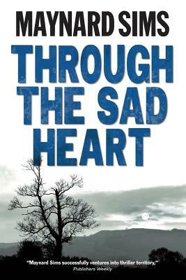 Through The Sad Heart by Maynard Sims
