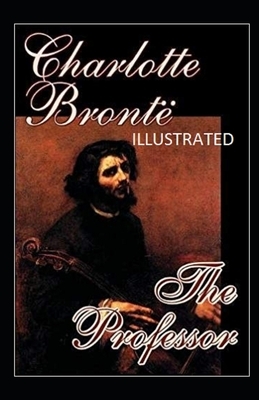 The Professor Illustrated by Charlotte Brontë