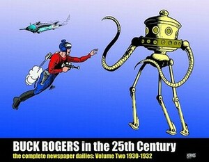 Buck Rogers in the 25th Century: The Complete Newspaper Dailies, Vol. 2: 1930-1932 by Philip Francis Nowlan, Dick Calkins, Ron Goulart