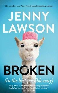 Broken (In the Best Possible Way) by Jenny Lawson
