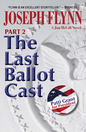 The Last Ballot Cast, Part 2 by Joseph Flynn