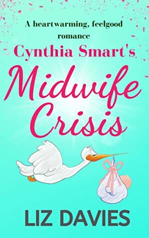 Cynthia Smart's Midwife Crisis by Liz Davies