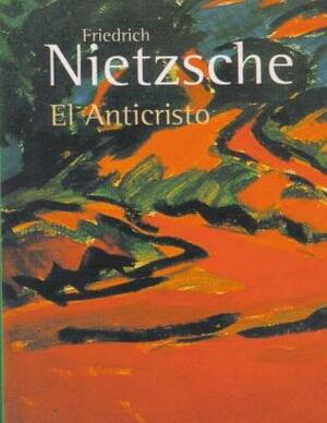 El Anticristo by Friedrich Nietzsche