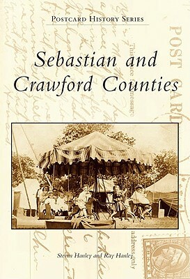 Sebastian and Crawford Counties by Steven Hanley, Ray Hanley