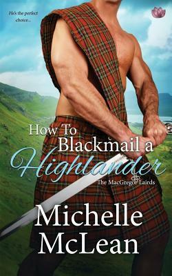 How to Blackmail a Highlander by Michelle McLean